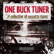 ONE BUCK TUNER/Collection Of Cassette Tapes