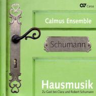 シューマン、ロベルト（1810-1856）/Hausmusik-zu Gast Bei Clara Und Robert Schumann： Calmus Ensemble Leipzig +brah