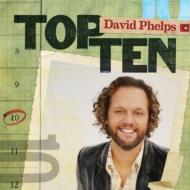 David Phelps/Top 10