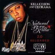 Dj Drama / Killa Kyleon/Natural Born Killa 2.0 Reloaded
