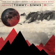 Tommy Simms/Then The Archers Bowed  Broke Their Bows