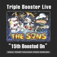 Triple Booster Live �h15th Boosted On�h