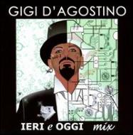 Gigi D'agostino/Ieri E Oggi Mix Vol.1