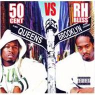 50 Cent / R. h. Bless/Queens Vs Brooklyn