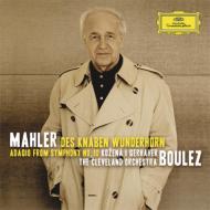 Des Knaben Wunderhorn: Boulez / Cleveland O Kozena Gerhaher +sym, 10, (Adagio)