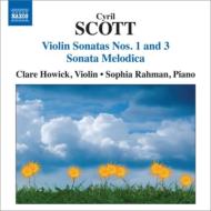 スコット、シリル（1879-1970）/Violin Sonata 1 3 Sonata Melodica： Howick(Vn) Rahman(P)