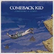 Comeback Kid/Symptoms + Cures
