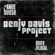 Benjy Davis Project/Angie House  More Than Local