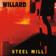 Willard (Rock)/Steel Mill