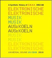 E. m.a. k. (Elektronische Musik Aus Koln)/A Synthetic History Of E. m.a. k. 1982-88
