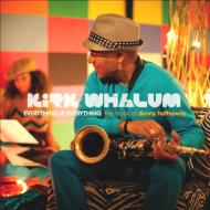 Kirk Whalum/Everything Is Everything The Music Of Donny Hathaway