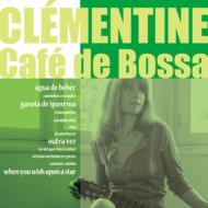 Clementine/Cafe De Bossa