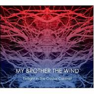 My Brother The Wind/Twilight In The Crystal Cabinet