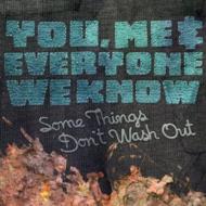 You Me ＆ Everyone We Know/Some Things Don't Wash Out