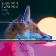 Everything Everything/Man Alive