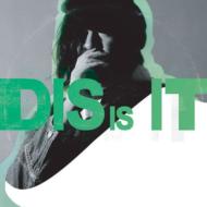 Dis Is It!!