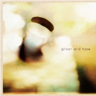 Ghost And Tape