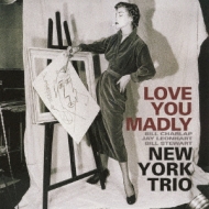 New York Trio/Love You Madly (Pps)