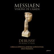 メシアン、オリヴィエ（1908-1992）/Visions De L'amen： Oppens Lowenthal(P) +debussy： En Blanc Et Noir