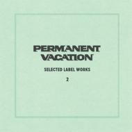 Various/Permanent Vacation -selected Label Works 2