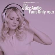 For Jazz Audio Fan Only Vol.3
