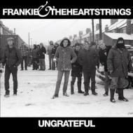Frankie  The Heartstrings/Ungrateful