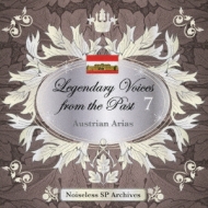伝説の歌声 Legendary Voices From The Past 7: Austrian Arias 1-ノイズレスspアーカイヴズ