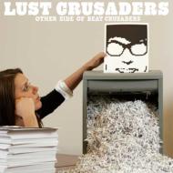LUST CRUSADERS -OTHER SIDE OF BEAT CRUSADERS-