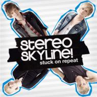 Stereo Skyline/Stuck On Repeat