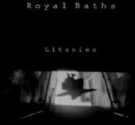 Royal Baths/Litanies