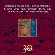 Baroque Classical/New World Symphonies-from Latin America： Skidmore / Ex Cathedra (Ltd)