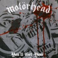 You'll Get Yours: The Best Of Motorhead