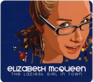 Elizabeth Mcqueen/Laziest Girl In Town