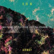 Sun Airway/Nocturne Of Exploded Crystal Chandelier