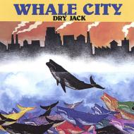 Dry Jack/Whale City