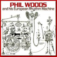 Phil Woods & His European Rhythm Machine