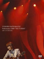 TOSHIKI KADOMATSU Performance 2009 NO TURNS 2009.11.07