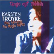 Karsten Troyke/Tango Oyf Yiddish