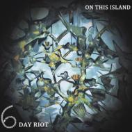 6 Day Riot/On This Island