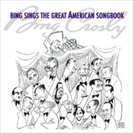 Bing Crosby/Bing Sings The Great American Songbook