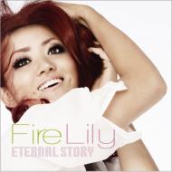 Fire Lily/Eternal Story