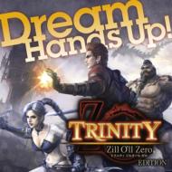 Dream/Hand's Up! Trinity Zill O'll Zero Edition (+dvd)