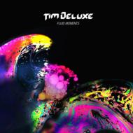 Tim Deluxe/Fluid Moments