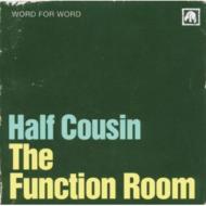 Half Cousin/Function Room