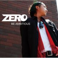 ZERO/Be Ambitious