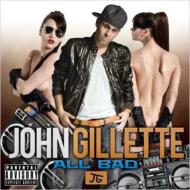 John Gillette/All Bad