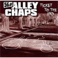 56 Alley Chaps/Ticket To The End
