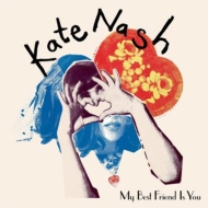 Kate Nash/My Best Friend Is You