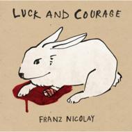 Franz Nicolay/Luck  Courage (Ltd)