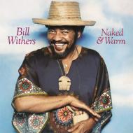 Bill Withers/Naked  Warm (Ltd)(Pps)(Rmt)